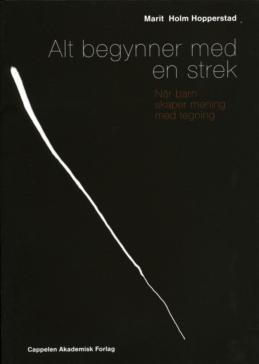 Alt begynner med en strek - når barn skaper mening med tegning