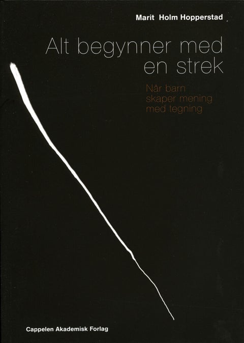 Alt begynner med en strek - når barn skaper mening med tegning