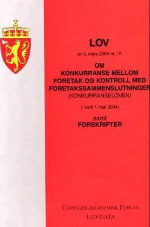 Lov om konkurranse mellom foretak og kontroll med foretakssammenslutninger (konkurranseloven) av 5. mars 2004 nr. 12 - med endringer, sist ved lov av 17. desember 2004 nr. 100 (i kraft 1. januar 2005) : samt forskrifter