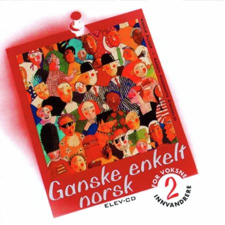 Ganske enkelt norsk 2 - elev-CD : for voksne innvandrere
