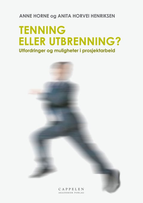 Tenning eller utbrenning? - utfordringer og muligheter i prosjektarbeid