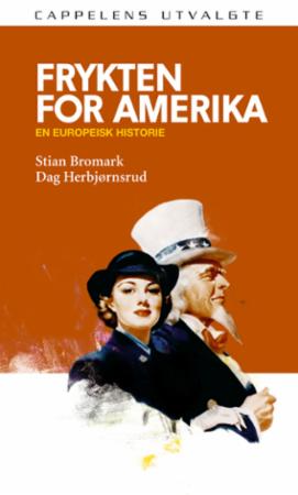 Frykten for Amerika - en europeisk historie