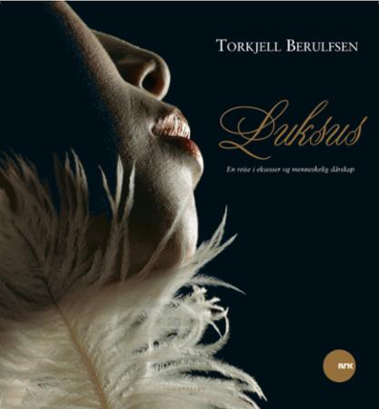 Luksus - en reise i eksesser og menneskelig dårskap