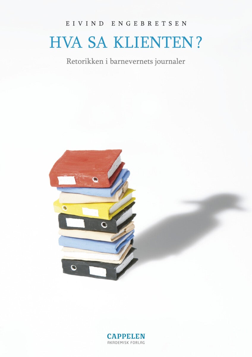 Hva sa klienten? - retorikken i barnevernets journaler