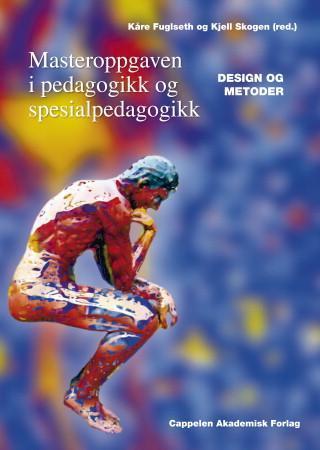Masteroppgaven i pedagogikk og spesialpedagogikk - design og metoder