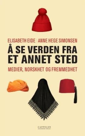 Å se verden fra et annet sted - medier, norskhet og fremmedhet