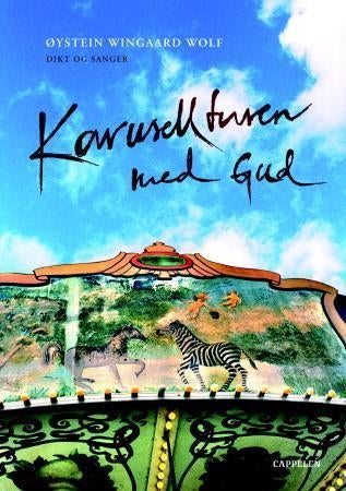 Karusellturen med Gud - Dikt og sanger