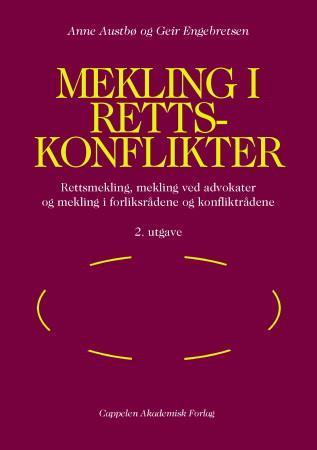 Mekling i rettskonflikter - rettsmekling, mekling ved advokater og mekling i forliksrådene og konfliktrådene