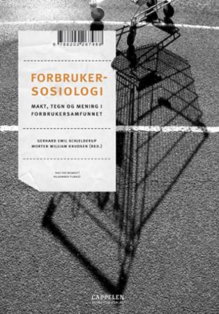 Forbrukersosiologi - makt, tegn og mening i forbrukersamfunnet