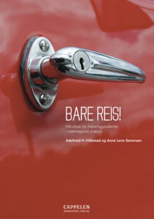 Bare reis! - håndbok for helsefagstudenter i internasjonal praksis