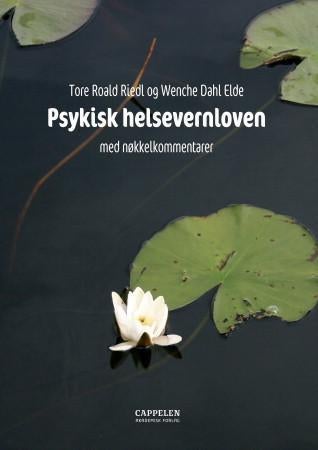 Psykisk helsevernloven - med nøkkelkommentarer : nøkkelkommentarer til lov av 2. juli 1999 nr. 62 om etablering og gjennomfør