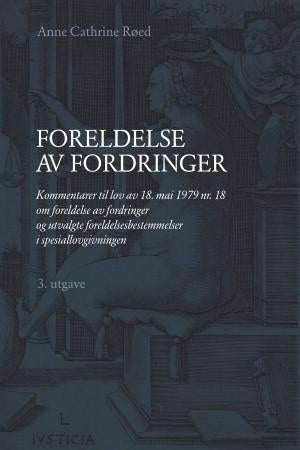 Foreldelse av fordringer - kommentarer til lov av 18. mai 1979 nr. 18 om foreldelse av fordringer og utvalgte foreldelsesbestem