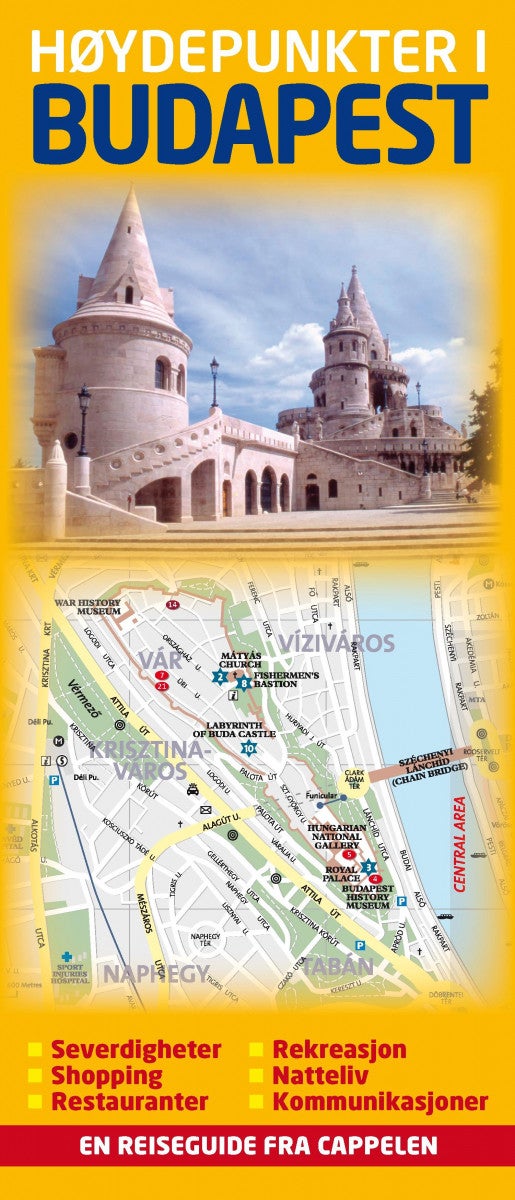 Høydepunkter i Budapest - severdigheter, shopping, restauranter, rekreasjon, natteliv, kommunikasjoner : en reiseguide fra Cap