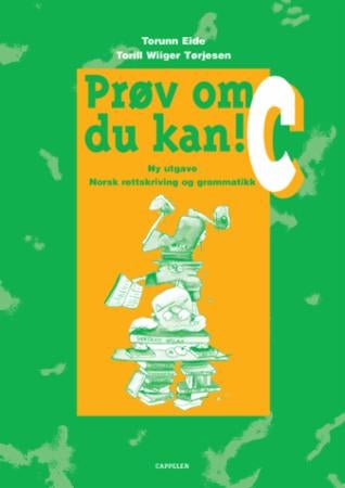 Prøv om du kan! c - ny utgave : norsk rettskriving og grammatikk
