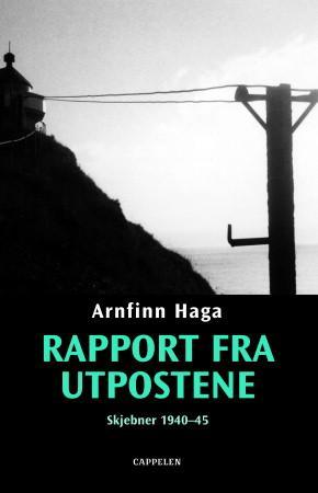 Rapport fra utpostene - skjebner 1940-45
