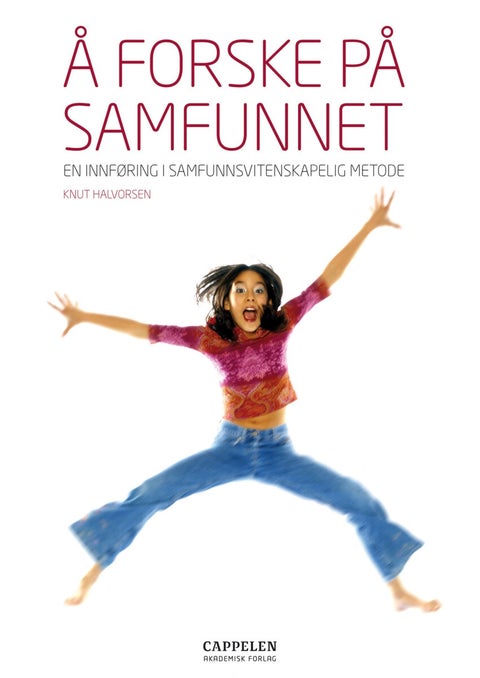 Å forske på samfunnet - en innføring i samfunnsvitenskapelig metode