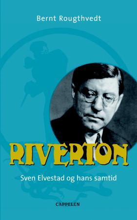 Riverton - Sven Elvestad og hans samtid