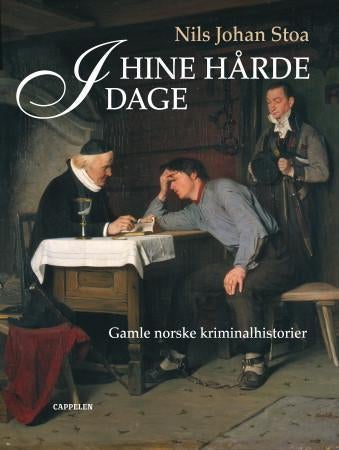 I hine hårde dage - gamle norske kriminalhistorier