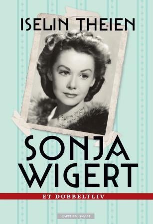 Sonja Wigert - et dobbeltliv