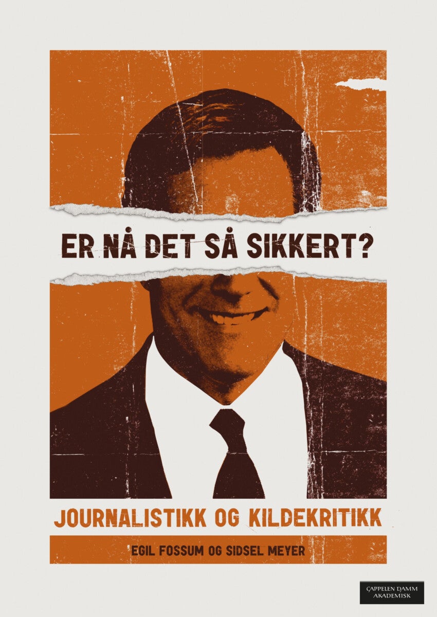 Er nå det så sikkert? - journalistikk og kildekritikk