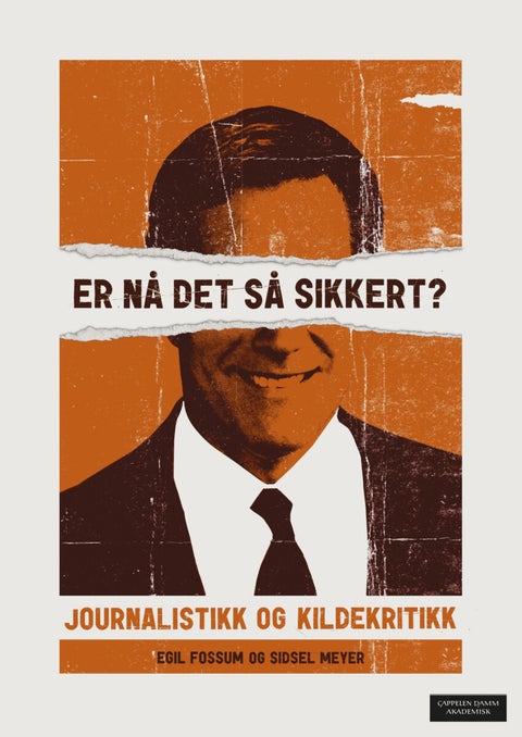 Er nå det så sikkert? - journalistikk og kildekritikk
