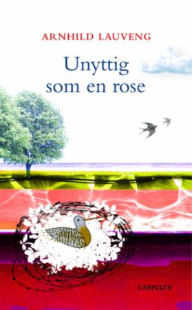 Bilde av Unyttig Som En Rose Av Arnhild Lauveng