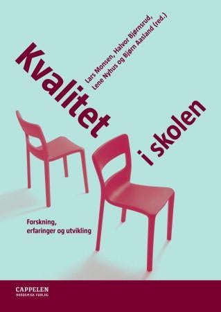 Kvalitet i skolen - forskning, erfaringer og utvikling