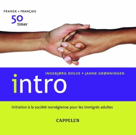 Intro - fransk = francais : 50 timer : initiation à la société norvégienne pour les immigrés adultes