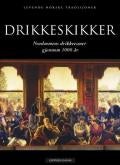 Drikkeskikker - nordmenns drikkevaner gjennom 1000 år
