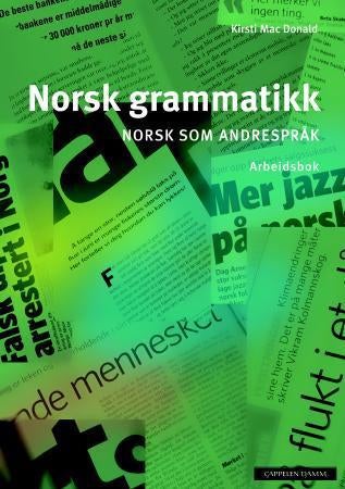 Norsk grammatikk - norsk som andrespråk : arbeidsbok