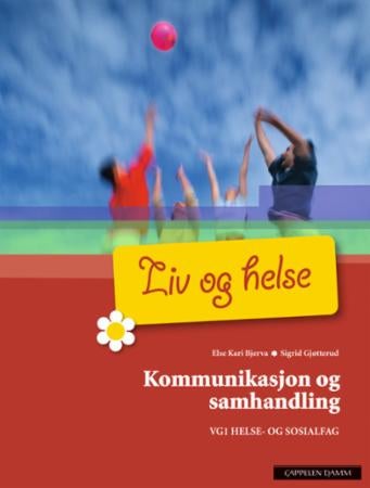 Liv og helse - kommunikasjon og samhandling : felles programfag for helse- og sosialfag, vg1