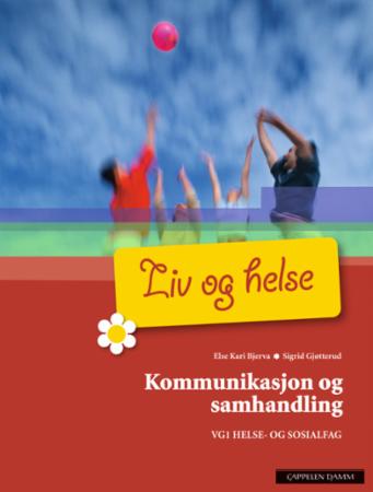 Liv og helse - kommunikasjon og samhandling : felles programfag for helse- og sosialfag, vg1