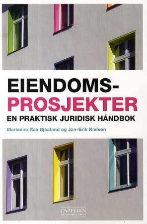 Eiendomsprosjekter - en praktisk juridisk håndbok
