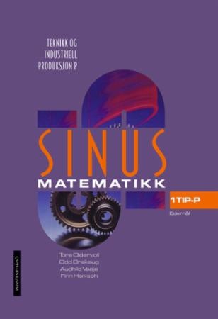 Sinus 1TIP-P - matematikk for teknikk og industriell produksjon P : yrkesfaglig utdanningsprogram