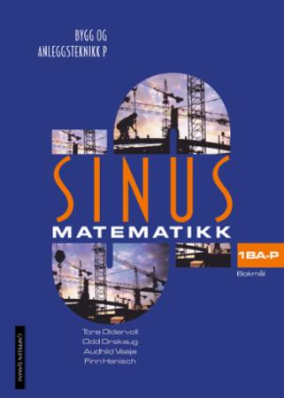 Sinus 1 BA-P - matematikk for bygg- og anleggsteknikk P : yrkesfaglig utdanningsprogram