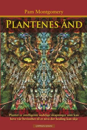 Plantenes ånd - planter er intelligente åndelige skapninger som kan heve vår bevissthet til et nivå der healing kan