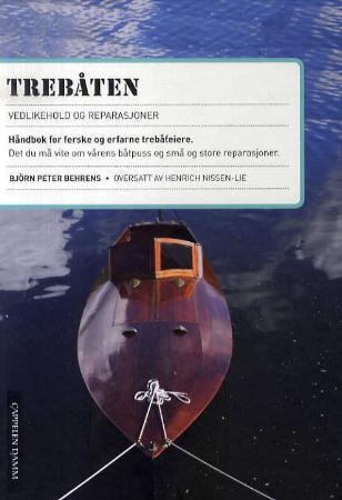 Trebåten - vedlikehold og reparasjoner : håndbok for ferske og erfarne trebåteiere