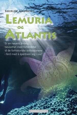 Lemuria og Atlantis - er en høyere åndelig bevissthet med forbindelse til de forhistoriske sivilisasjonene i ferd med å åp