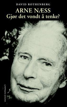 Arne Næss - gjør det vondt å tenke?