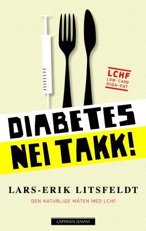Diabetes - nei takk! - den naturlige måten med LCHF