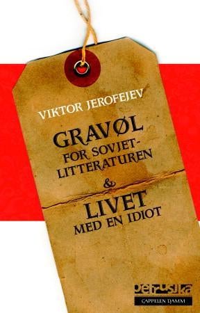 Gravøl over sovjetlitteraturen ; Livet med en idiot