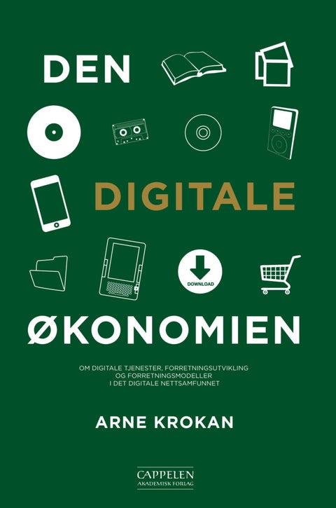 Den digitale økonomien - om digitale tjenester, forretningsutvikling og forretningsmodeller i det digitale nettsamfunnet