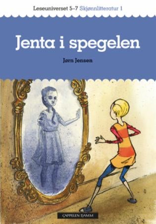 Jenta i spegelen - leseuniverset 5-7 : skjønnlitteratur 1