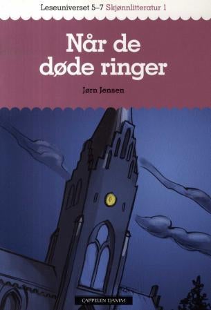 Når de døde ringer - leseuniverset 5-7 : skjønnlitteratur 1