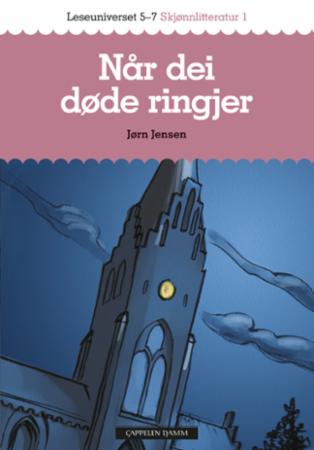 Når dei døde ringjer - leseuniverset 5-7 : skjønnlitteratur 1