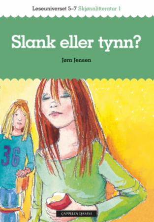 Slank eller tynn? - leseuniverset 5-7 : skjønnlitteratur 1