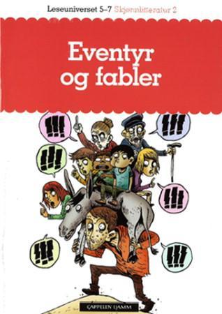Eventyr og fabler - leseuniverset 5-7 : skjønnlitteratur 2