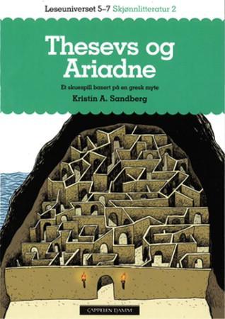 Thesevs og Ariadne - et skuespill basert på en gresk myte : leseuniverset 5-7 : skjønnlitteratur 2