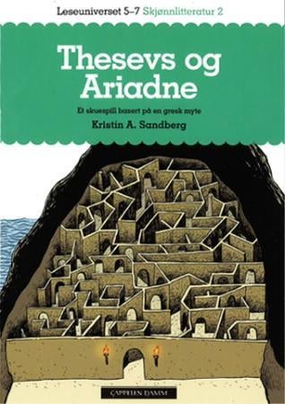 Thesevs og Ariadne - et skuespill basert på en gresk myte : leseuniverset 5-7 : skjønnlitteratur 2