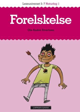 Forelskelse - leseuniverset 5-7 : naturfag 1